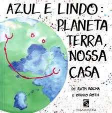 Livro Azul e Lindo: Planeta Terra, Nossa Casa Autor Rocha, Ruth (2014) [usado]