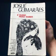 Livro é Tarde para Saber Autor Guimarães, Josué (1977) [usado]