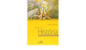 Livro Sonhar a História : Risco , Criatividade e Religião nas Profecias de Lucrecia de Leon Autor Arroyo, María V. Jordan (2011) [seminovo]