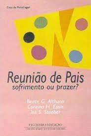 Livro Reunião de Pais: Sofrimento ou Prazer? Autor Althuon, Beate G. (1996) [usado]