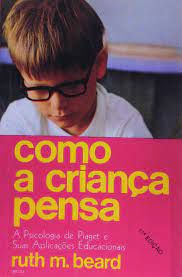 Livro Como a Criança Pensa: a Psicologia de Piaget e suas Aplicações Educacionais Autor Beard, Ruth M. [usado]