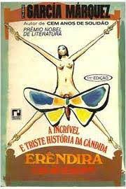 Livro Incrivel e Triste Historia da Candida Erendira e sua Avo Desalmada, a Autor Marquez, Garcia (1972) [usado]