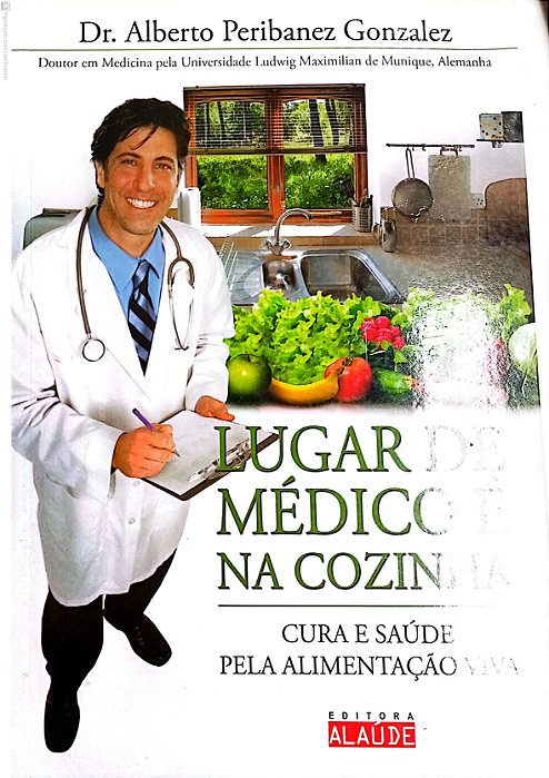 Livro Lugar de Médico é na Cozinha Autor Peribanez Gonzalez, Alberto (2007) [usado]