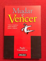 Livro Mudar e Vencer : Como as Mudanças Podem Beneficiar Pessoas e Empresas Autor Gaudencio, Paulo (1999) [usado]