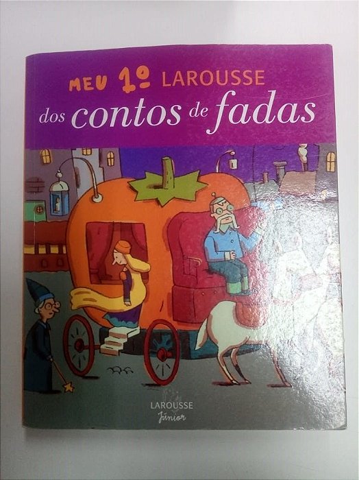 Livro Meu 1º Larousse dos Contos de Fadas Autor Desconhecido (2007) [seminovo]