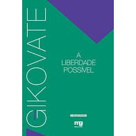 Livro Liberdade Possível, a Autor Gikovate, Flávio (2006) [usado]