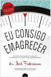 Livro Eu Consigo Emagrecer Autor Fuhrman, Joel (2013) [usado]