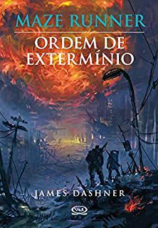 Livro Ordem de Extermínio - Maze Runner 4 Autor Dashner, James (2013) [seminovo]