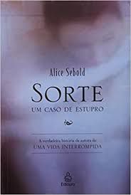 Livro Sorte - um Caso de Estupro Autor Sebold, Alice (2003) [usado]