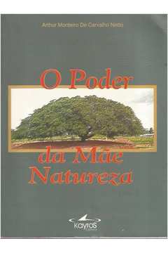 Livro Poder da Mãe Natureza, o Autor Netto, Arthur Monteiro de Carvalho (2006) [usado]