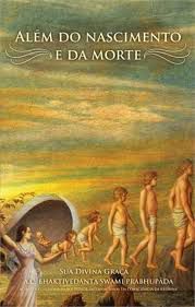 Livro Além do Nascimento e da Morte Autor Prabhupada, A.c. Bhaktivedanta Swami (2011) [usado]