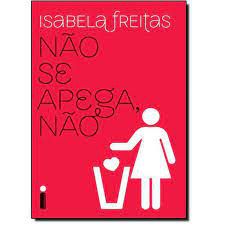 Livro Não Se Apega, Não Autor Freitas, Isabela (2014) [seminovo]