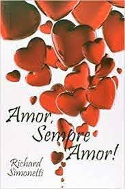Livro Amor, Sempre Amor! Autor Simonetti, Richard (2010) [usado]