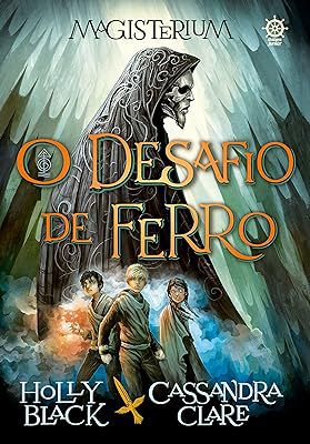 Livro Magisterium - o Desafio de Ferro Autor Black, Holly (2013) [usado]