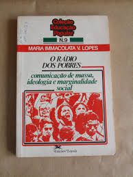 Livro Rádio dos Pobres, o : Comunicação de Massa, Ideologia e Marginalidade Social Autor Lopes, Maria Immacolata V. (1988) [usado]