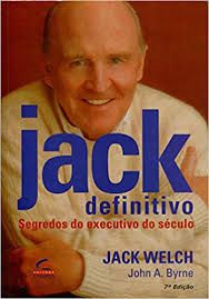 Livro Jack : Definitivo Segredos do Executivo do Século Autor Welch, Jack (2001) [usado]