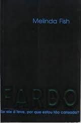 Livro Fardo: Se Ele é Leve, por que Estou Tão Cansado? Autor Fish, Melinda (1998) [usado]