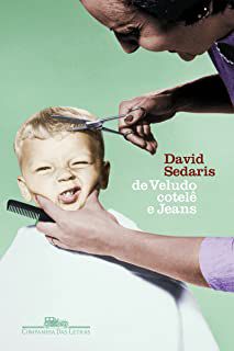 Livro de Veludo e Cotelê e Jeans Autor Sedaris, David (2006) [usado]