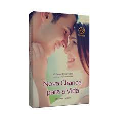 Livro Nova Chance para a Vida Autor Carvalho, Roberto de (2015) [usado]