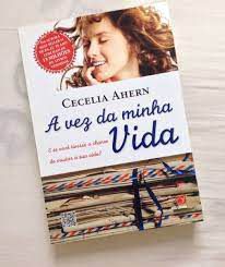 Livro a Vez da Minha Vida: e Se Você Tivesse a Chance de Mudar a sua Vida? Autor Ahern, Cecelia (2012) [usado]
