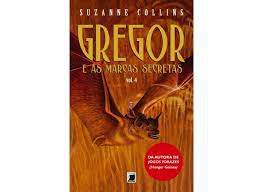 Livro Gregor e as Marcas Secretas - Gregor Vol. 4 Autor Collins, Suzanne (2012) [usado]