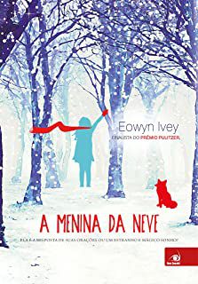 Livro a Menina da Neve Autor Ivey, Eowyn (2015) [usado]