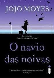 Livro o Navio das Noivas Autor Moyes, Jojo (2016) [usado]