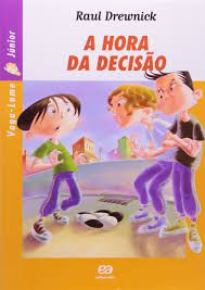 Livro Hora da Decisão, a (série Vaga-lume Júnior) Autor Drewnick, Raul (2003) [usado]