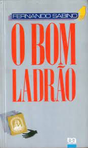 Livro Bom Ladrão, o Autor Sabino, Fernando (1996) [usado]