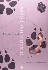 Livro Baile das Lobas, o Volume 1 Autor Calmel, Mireille (2004) [usado]