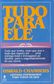 Livro Tudo para Ele Autor Chambers, Oswald [usado]