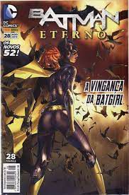 Gibi Batman Eterno Nº 28 - Novos 52 Autor a Vingança da Batgirl (2015) [seminovo]
