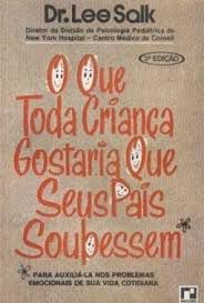 Livro que Toda Criança Gostaria que seus Pais Soubessem , O: para Auxiliá-la nos Problemas Emocionais de sua Vida Cotidiana Autor Salk, Dr. Lee (1992) [usado]
