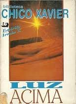 Livro Luz Acima Autor Xavier, Francisco Cândido (1948) [usado]