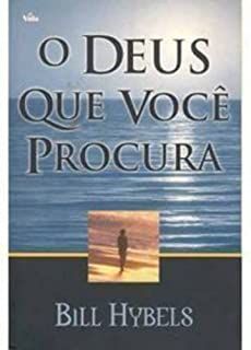 Livro Deus que Você Procura, o Autor Hybels, Bill (1998) [usado]