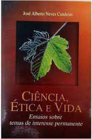 Livro Ciência, Ética e Vida Autor Candeias, José Alberto Neves (2006) [usado]