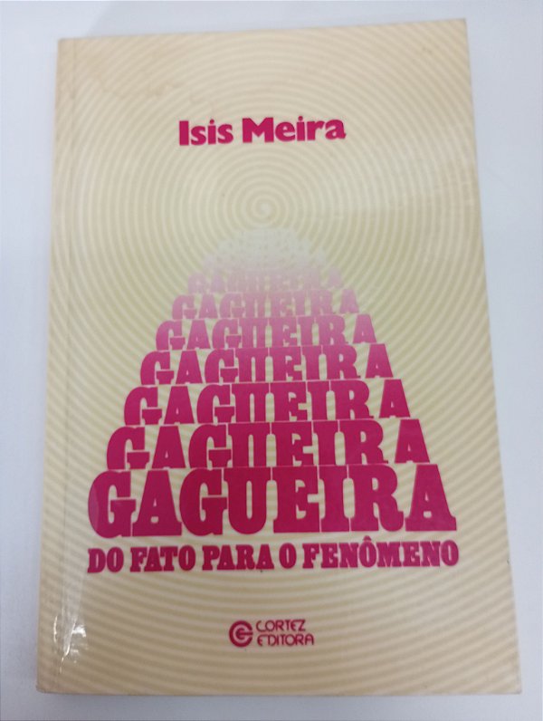 Livro Gagueira - do Fato para o Fenômeno Autor Meira, Isis (1983) [usado]