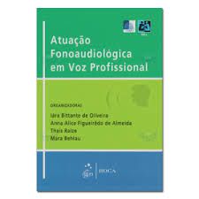 Livro Atuação Fonoaudiológica em Voz Profissional Autor Iára Bittante de Oliveira e Outras (2011) [usado]