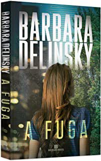 Livro Fuga, a Autor Delinsky, Barbara (2016) [usado]