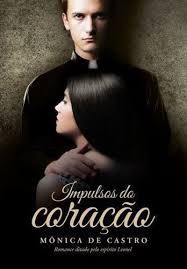 Livro Impulsos do Coração Autor Castro, Mônica de (2016) [usado]