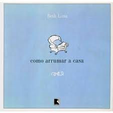 Livro Como Arrumar a Casa Autor Lima, Beth (2005) [usado]