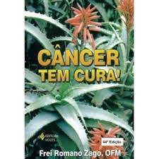 Livro Câncer Tem Cura Autor Zago, Frei Romano (2008) [usado]