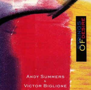 Cd Andy Summers / Victor Biglione ‎- Strings Of Desire Interprete Andy Summers / Victor Biglione (1998) [usado]