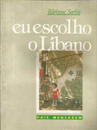 Livro Eu Escolho o Líbano Autor Sarkis, Ildefonse [usado]
