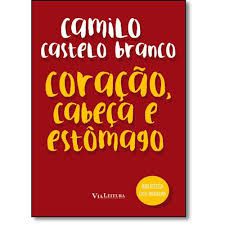 Livro Coração, Cabeça e Estômago Autor Branco, Camilo Castelo (2016) [usado]