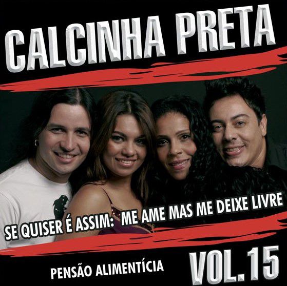 Cd Calcinha Preta - Vol. 15 – Pensão Alimentícia (se Quiser é Assim: Me Ame Mas Me Deixe Livre) Interprete Calcinha Preta (2006) [usado]