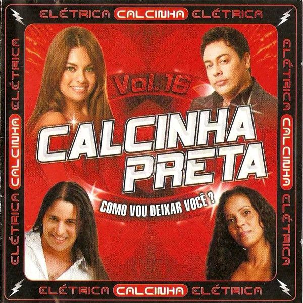 Cd Calcinha Preta - Vol. 16 - Como Vou Deixar Você? (elétrica) Interprete Calcinha Preta (2007) [usado]