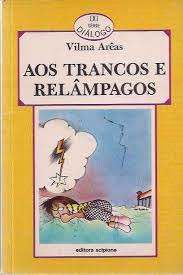 Livro aos Trancos e Relâmpagos Autor Arêas, Vilma (1988) [usado]