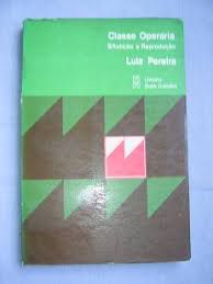 Livro Classe Operaria Situação e Reprodução Autor Pereira, Luiz (1978) [usado]