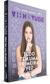 Livro Tudo Tem Uma Primeira Vez Autor Moraes, Vitória (2016) [usado]